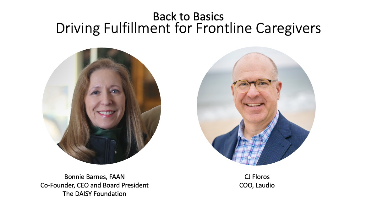 Back to Basics: Driving Fulfillment for Frontline Caregivers – Part III